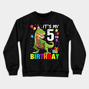 It'S My 5Th Birthday Happy 5 Year T-Rex Crewneck Sweatshirt